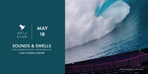 Art of Elan’s Sounds & Swells at the Fleet Science Center